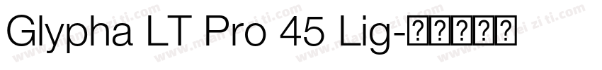 Glypha LT Pro 45 Lig字体转换